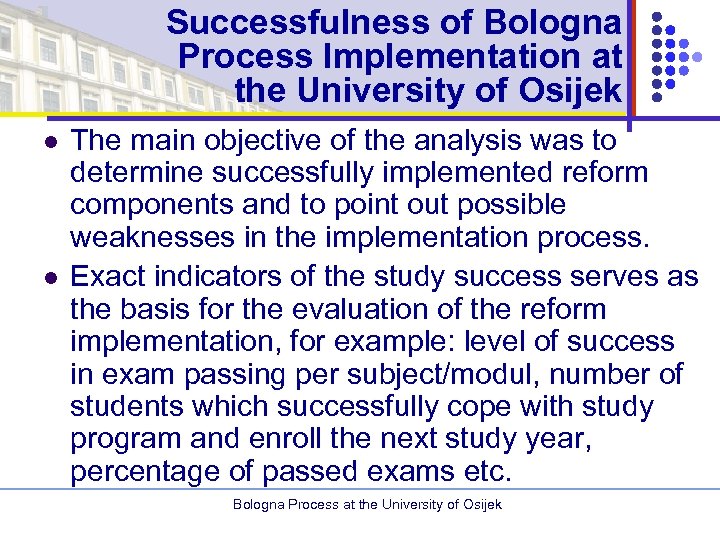 Successfulness of Bologna Process Implementation at the University of Osijek l l The main