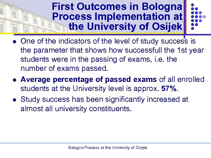 First Outcomes in Bologna Process Implementation at the University of Osijek l l l