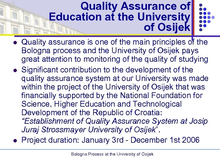 Quality Assurance of Education at the University of Osijek l l l Quality assurance