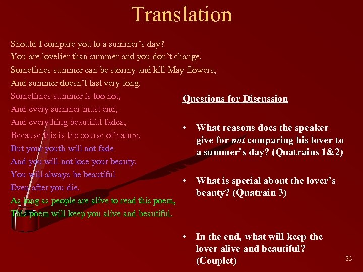 Translation Should I compare you to a summer’s day? You are lovelier than summer
