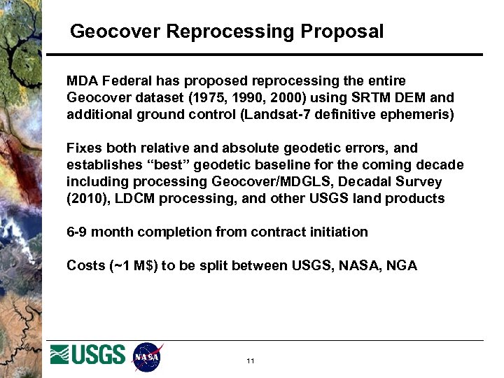 Geocover Reprocessing Proposal MDA Federal has proposed reprocessing the entire Geocover dataset (1975, 1990,