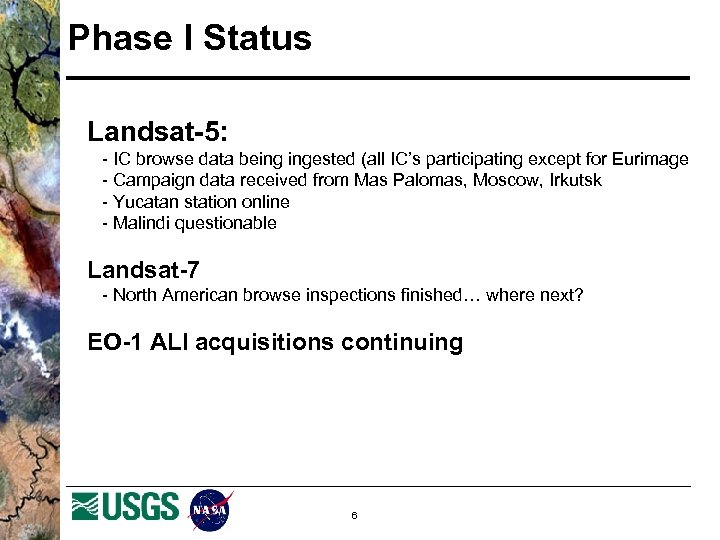 Phase I Status Landsat-5: - IC browse data being ingested (all IC’s participating except