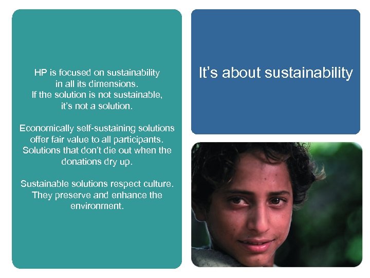 HP is focused on sustainability in all its dimensions. If the solution is not