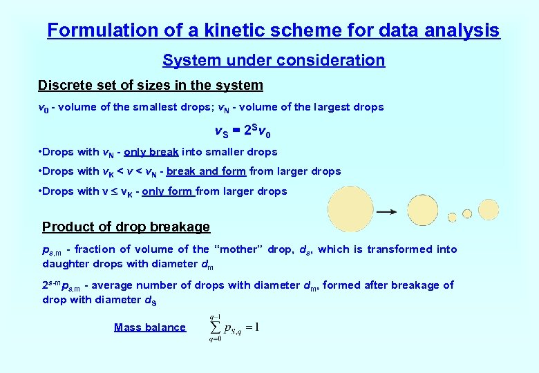 Formulation of a kinetic scheme for data analysis System under consideration Discrete set of