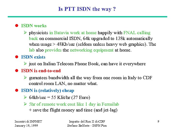 Is PTT ISDN the way ? l ISDN works Ø physicists in Batavia work