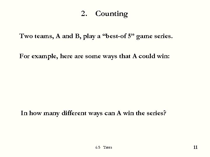 2. Counting Two teams, A and B, play a “best-of 5” game series. For