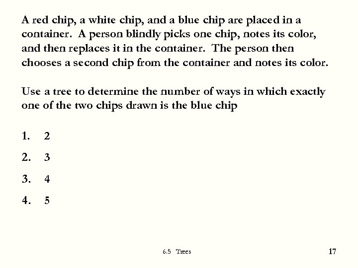 A red chip, a white chip, and a blue chip are placed in a