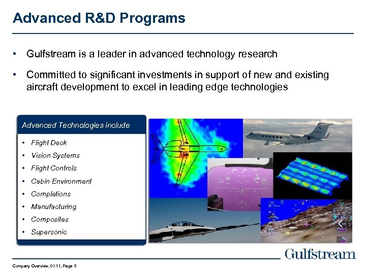 Advanced R&D Programs • Gulfstream is a leader in advanced technology research • Committed