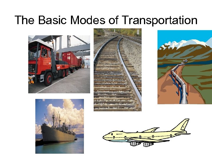 The Basic Modes of Transportation 