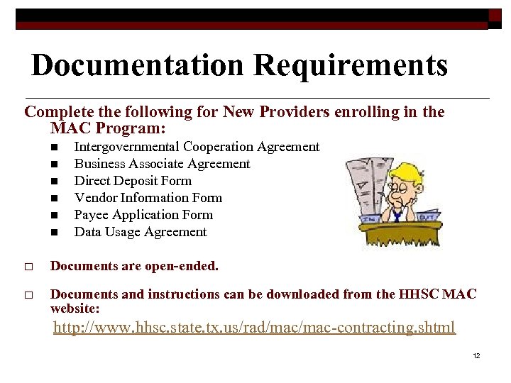 Documentation Requirements Complete the following for New Providers enrolling in the MAC Program: n