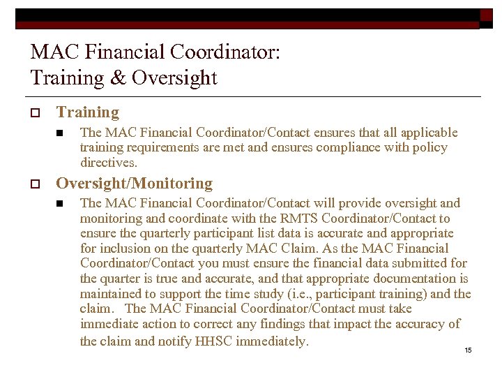 MAC Financial Coordinator: Training & Oversight o Training n o The MAC Financial Coordinator/Contact