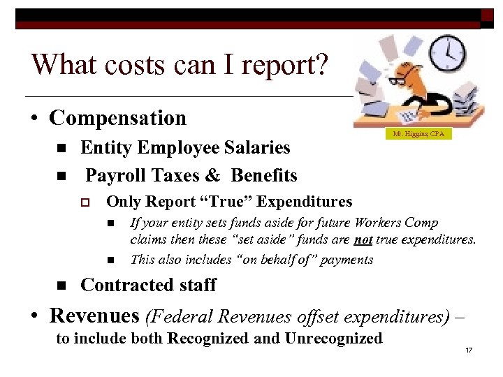 What costs can I report? • Compensation n n Entity Employee Salaries Payroll Taxes