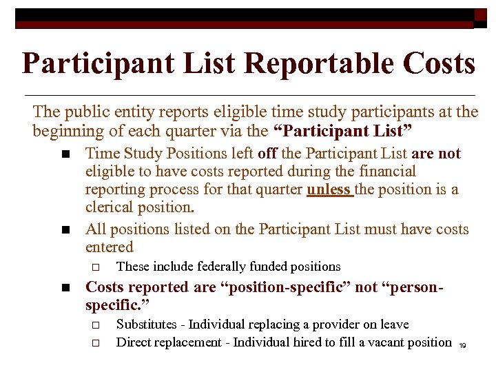 Participant List Reportable Costs The public entity reports eligible time study participants at the