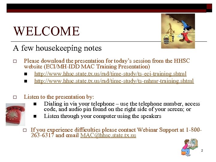 WELCOME A few housekeeping notes o Please download the presentation for today’s session from