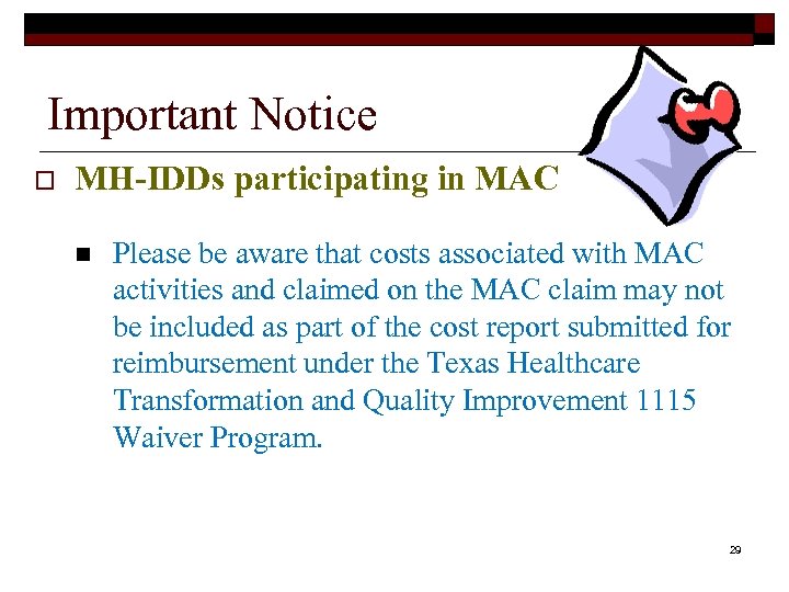 Important Notice o MH-IDDs participating in MAC n Please be aware that costs associated