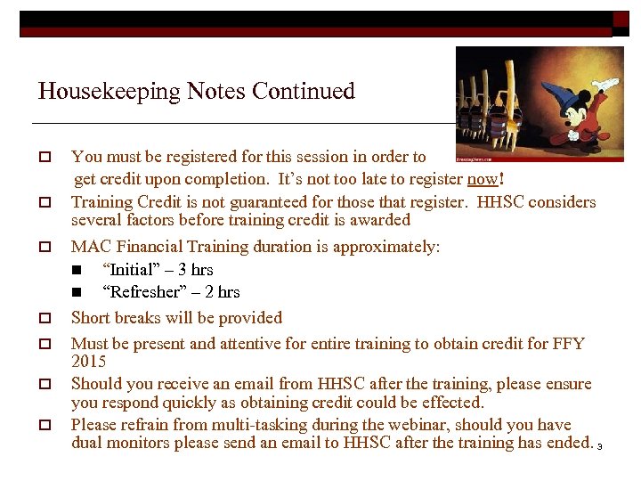 Housekeeping Notes Continued o o o o You must be registered for this session