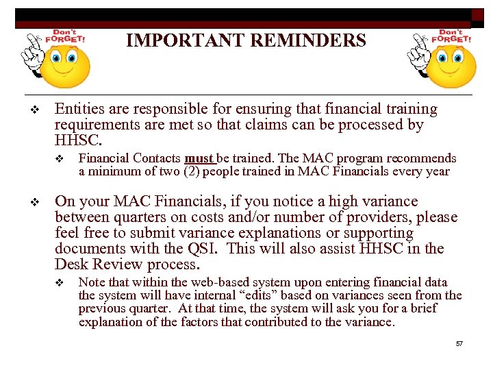 IMPORTANT REMINDERS v Entities are responsible for ensuring that financial training requirements are met