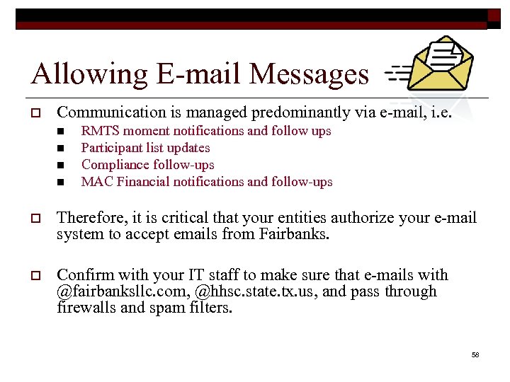Allowing E-mail Messages o Communication is managed predominantly via e-mail, i. e. n n