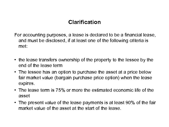 Clarification For accounting purposes, a lease is declared to be a financial lease, and