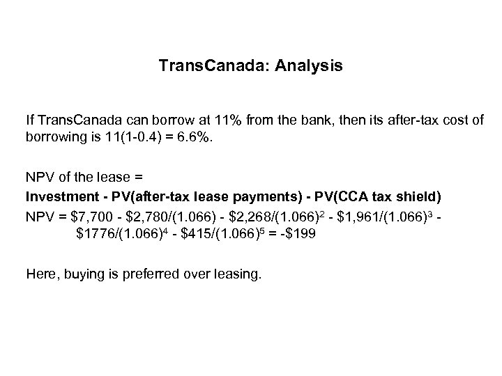 Trans. Canada: Analysis If Trans. Canada can borrow at 11% from the bank, then