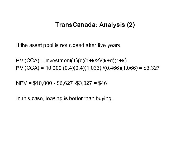 Trans. Canada: Analysis (2) If the asset pool is not closed after five years,