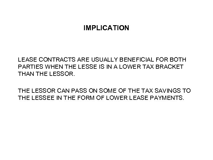 IMPLICATION LEASE CONTRACTS ARE USUALLY BENEFICIAL FOR BOTH PARTIES WHEN THE LESSE IS IN