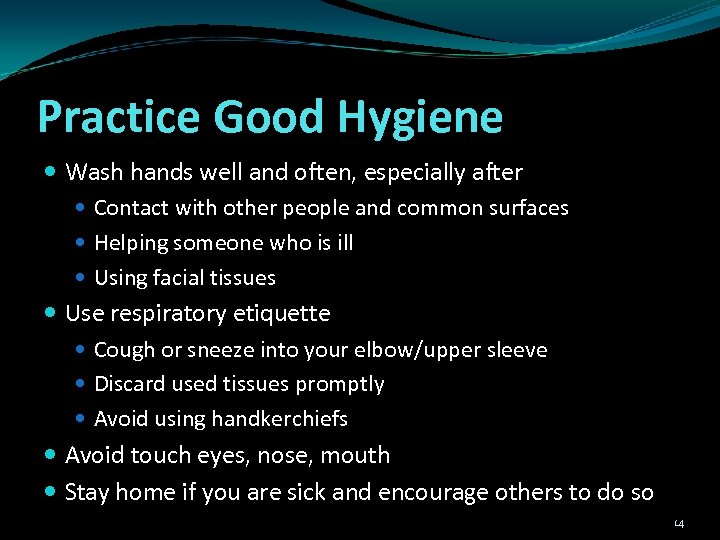 Practice Good Hygiene Wash hands well and often, especially after Contact with other people