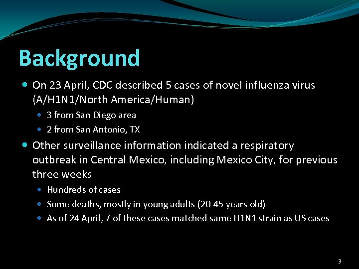 Background On 23 April, CDC described 5 cases of novel influenza virus (A/H 1