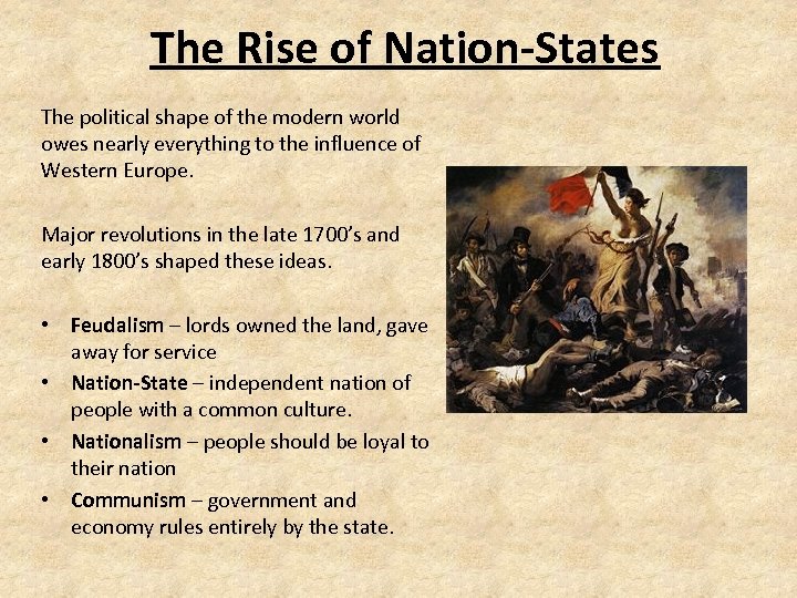 The Rise of Nation-States The political shape of the modern world owes nearly everything