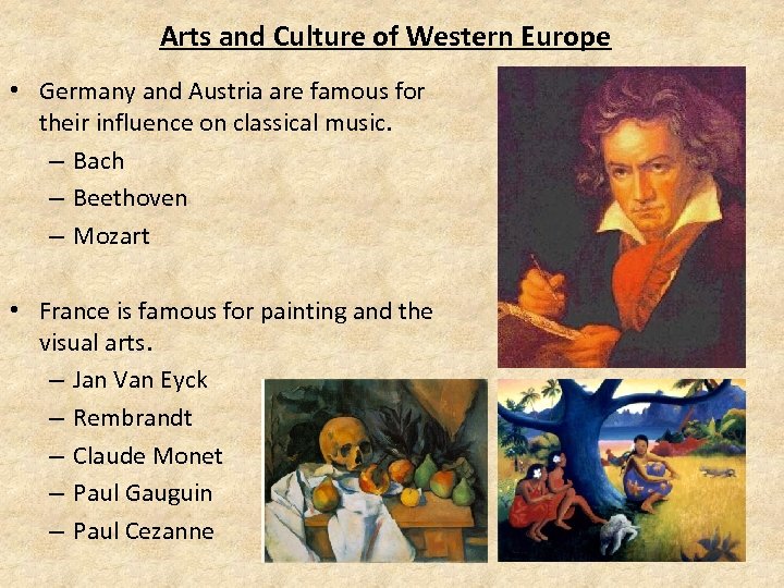 Arts and Culture of Western Europe • Germany and Austria are famous for their