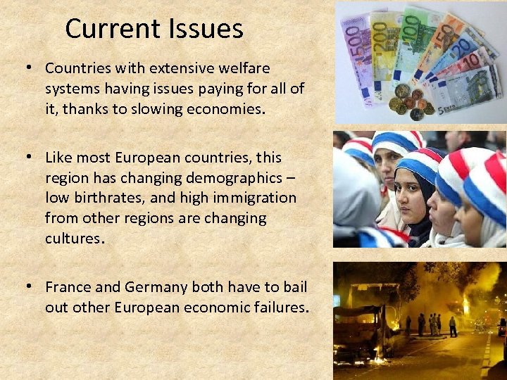 Current Issues • Countries with extensive welfare systems having issues paying for all of