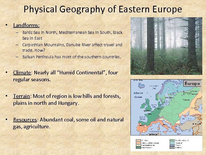 Physical Geography of Eastern Europe • Landforms: – Baltic Sea in North, Mediterranean Sea
