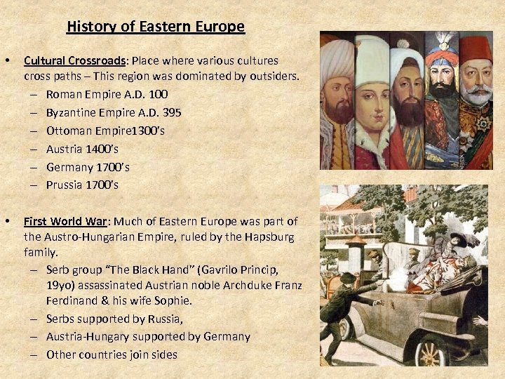 History of Eastern Europe • Cultural Crossroads: Place where various cultures cross paths –