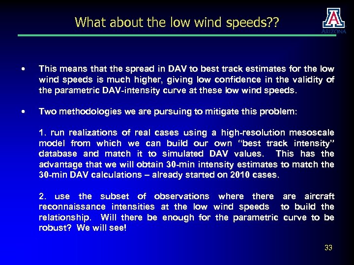 What about the low wind speeds? ? • This means that the spread in