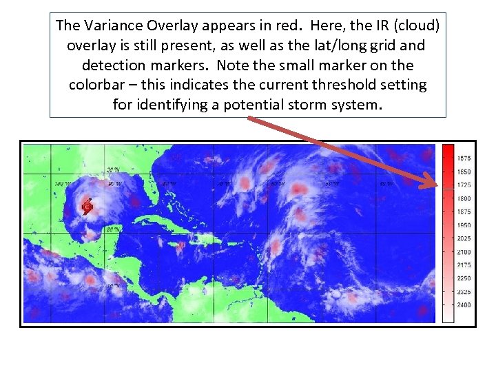 The Variance Overlay appears in red. Here, the IR (cloud) overlay is still present,