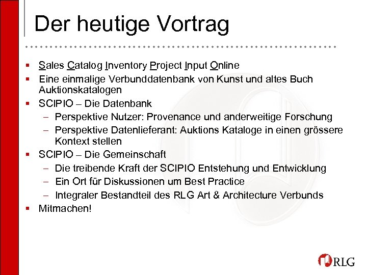 Der heutige Vortrag • • • • • • • • • • •