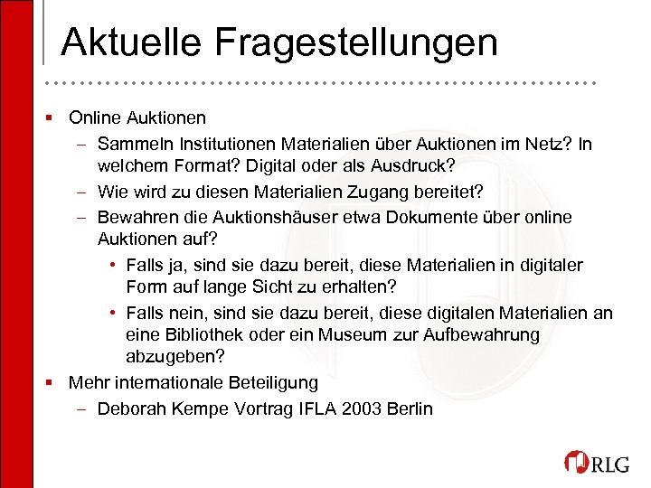 Aktuelle Fragestellungen • • • • • • • • • • • •