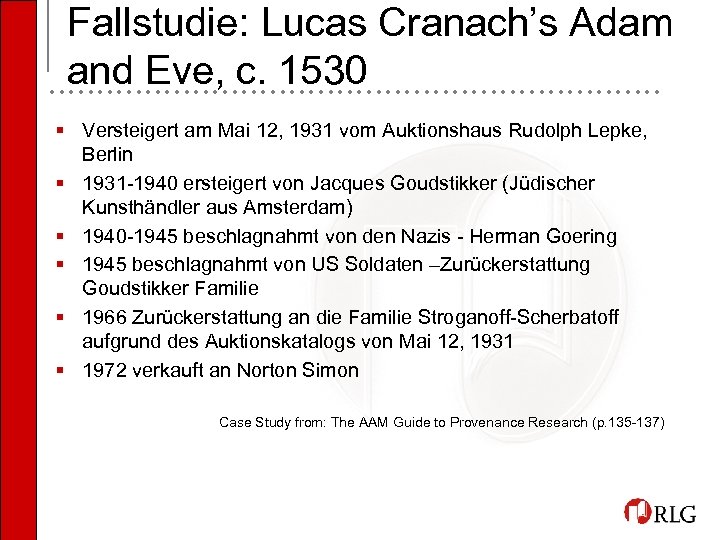Fallstudie: Lucas Cranach’s Adam and Eve, c. 1530 • • • • • •