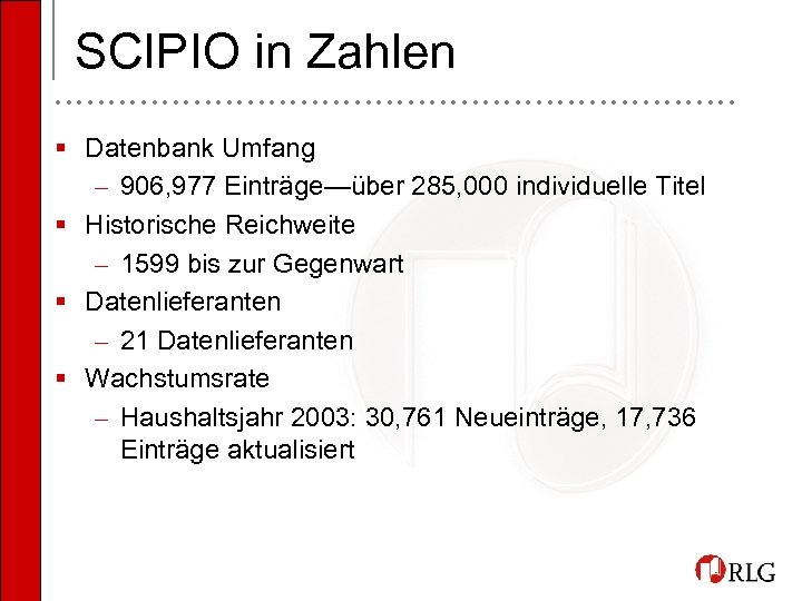 SCIPIO in Zahlen • • • • • • • • • • •