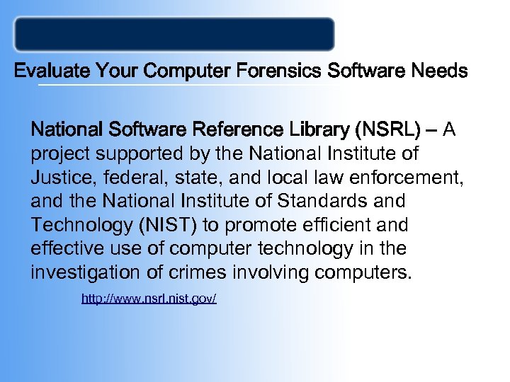Evaluate Your Computer Forensics Software Needs National Software Reference Library (NSRL) – A project