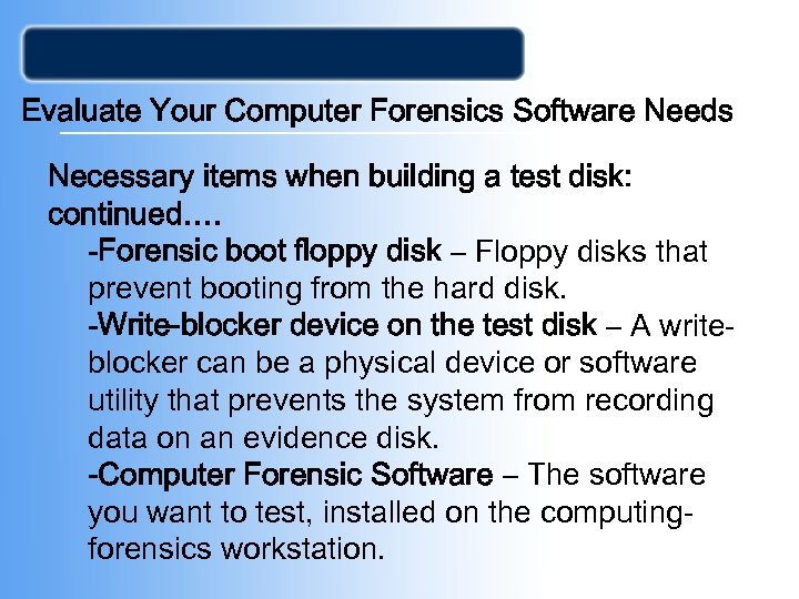 Evaluate Your Computer Forensics Software Needs Necessary items when building a test disk: continued….