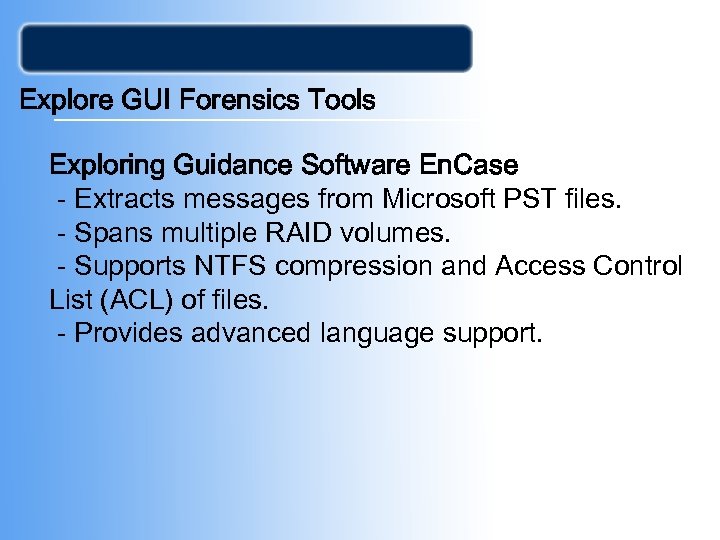 Explore GUI Forensics Tools Exploring Guidance Software En. Case - Extracts messages from Microsoft