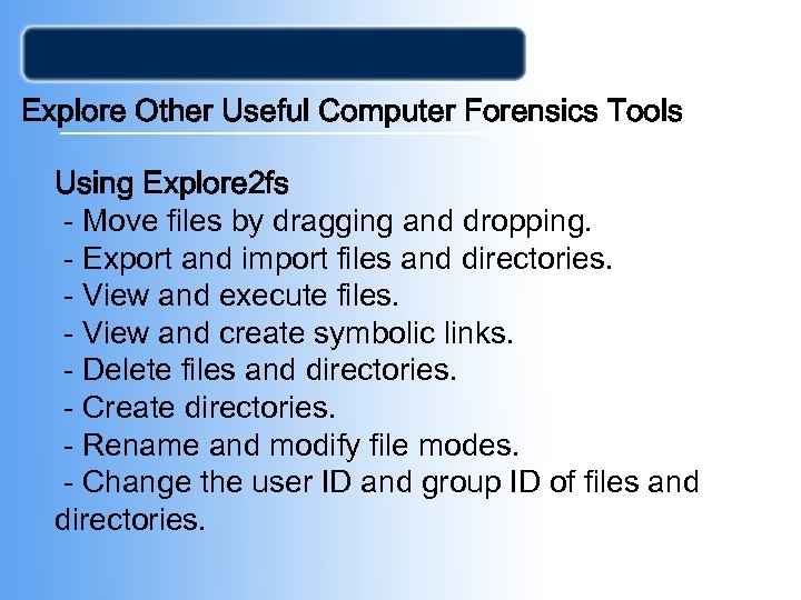 Explore Other Useful Computer Forensics Tools Using Explore 2 fs - Move files by