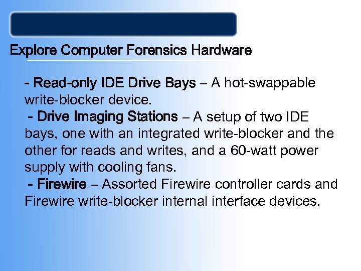 Explore Computer Forensics Hardware - Read-only IDE Drive Bays – A hot-swappable write-blocker device.