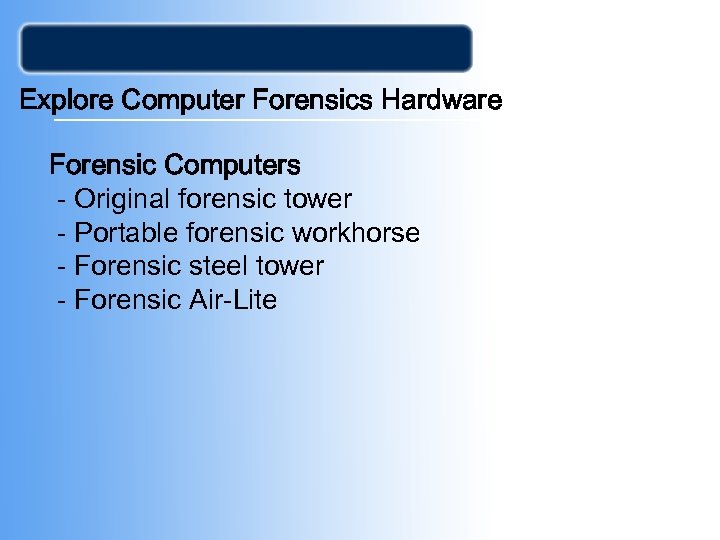 Explore Computer Forensics Hardware Forensic Computers - Original forensic tower - Portable forensic workhorse