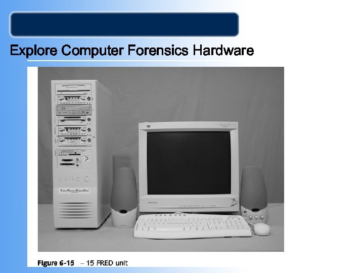 Explore Computer Forensics Hardware 