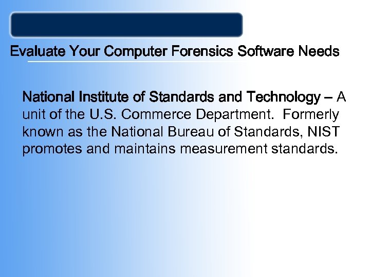 Evaluate Your Computer Forensics Software Needs National Institute of Standards and Technology – A
