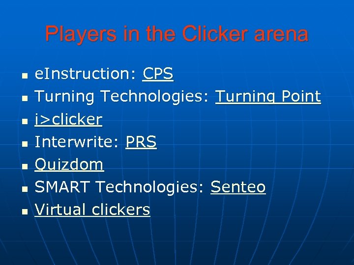 Players in the Clicker arena n n n n e. Instruction: CPS Turning Technologies: