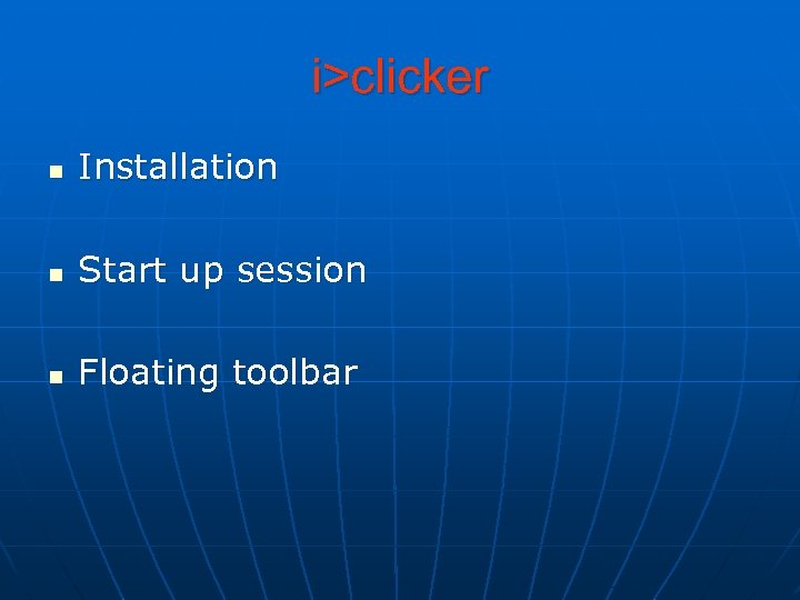 i>clicker n Installation n Start up session n Floating toolbar 