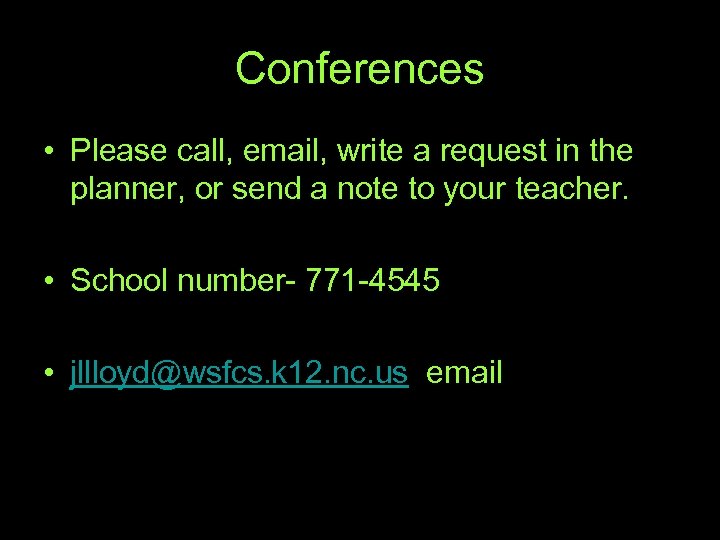 Conferences • Please call, email, write a request in the planner, or send a